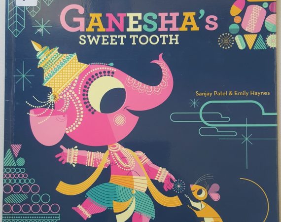 Ganesha’s Sweet Tooth by Sanjay Patel & Emily Haynes