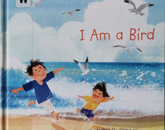 I Am a Bird by Dana Walrath & Jamie Kim (Atheneum Books)