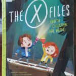 The X Files – Earth Children Are Weird based on Chris Carter’s characters; illustrated by Kim Smith (Quirk Books)