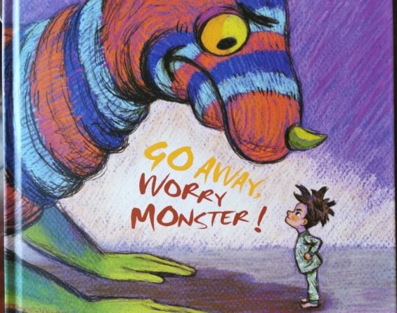 Go Away Worry Monster! by Brooke Graham & Robin Tatlow-Lord (EK Books)
