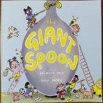The Giant Spoon by Rebekah Yock & Lucy Jollow (Squawky Books)